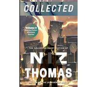 Niz Thomas Collected - Volume Two: Science Fiction and Fantasy Stories: The Collected Short Fiction of Niz Thomas