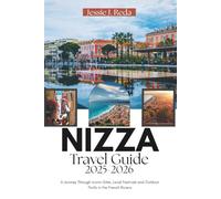 Nizza travel guide 2025-2026: A Journey through Iconic Sites, Local Festivals, and Outdoor Thrills in the French Riviera