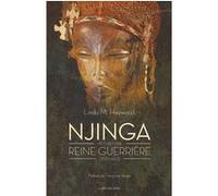 Njinga - Histoire d'une reine guerrière (1582-1663) Heywood Linda Marinda (Auteur), Philippe Pignarre (Traduction), Françoise Vergès (Préface)