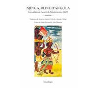 Njinga, reine d’Angola - La relation d’Antonio Cavazzi Monte La relation du père Antonio Cavazzi de Montecuccolo - Antonio CAVAZZI DE MONTECUCCOLO - Chandeigne Et Lima - broché - Essai