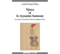 Njoya et le royaume bamoun Alexandra Loumpet-Galitzine (Edité par)