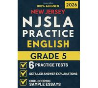 NJSLA Grade 5 English Language Arts: 6 Practice Tests + High-Scoring Sample Essays + Detailed Answer Explanations for the New Jersey Assessment