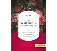 NKJV, The Woman's Study Bible, Hardcover, Red Letter, Full-Color Edition: Receiving God's Truth for Balance, Hope, and Transformation