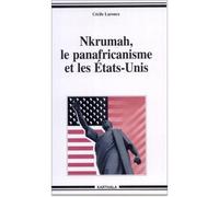 Nkrumah, le panafricanisme et les Etats-Unis - Cécile Laronce - Karthala - broché - Livre