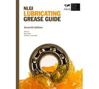 NLGI Lubricating Grease Guide: Seventh Edition