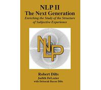 Nlp II: The Next Generation: Enriching the Study of the Structure of Subjective Experience