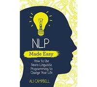 NLP Made Easy: How to Use Neuro-Linguistic Programming to Change Your Life - [Version Originale] Inconnu (Auteur)
