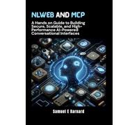 NLWeb and MCP: A Hands on Guide to Building Secure, Scalable, and High-Performance AI-Powered Conversational Interfaces