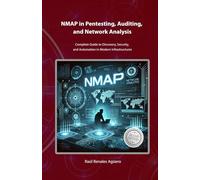 NMAP in Pentesting, Auditing, and Network Analysis: Complete Guide to Discovery, Security, and Automation in Modern Infrastructures