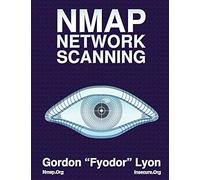 Nmap Network Scanning: The Official Nmap Project Guide to Network Discovery and Security Scanning