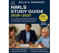 NMLS STUDY GUIDE 2026-2027: 3 Full-Length SAFE MLO Practice Exams with Explanations, Real-World Scenarios, Core Concepts, and Compliance Tools