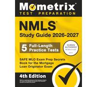 NMLS Study Guide 2026-2027 - 5 Full-Length Practice Tests, SAFE MLO Exam Prep Secrets Book for the Mortgage Loan Originator Exam: [4th Edition]