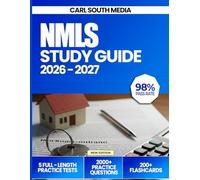 NMLS Study Guide 2026-2027: SAFE Mortgage Loan Originator Test Complete Review, 5 Full-Length Practice Tests, Proven Test-Taking Strategies, and Detailed Answer Explanations with 200+ Flashcards
