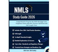 NMLS STUDY GUIDE 2026: Comprehensive Prep for the SAFE Mortgage Loan Originator Exam with 600+ Practice Questions and Full- Length Tests