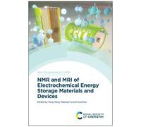 Nmr And Mri Of Electrochemical Energy Storage Materials And Devices