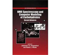 Nmr Spectroscopy And Computer Modeling Of Carbohydrates: Recent Advances