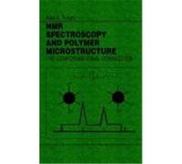NMR Spectroscopy and Polymer Microstructure: The Conformational Connection Tonelli, A. E., Tonelli, Alan E., Tonelli (Auteur)