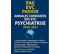 NNALÉES CORRIGÉES DES EVC - PSYCHIATRIE (2009-2021): Corrigés détaillés, pédagogiques et conformes aux recommandations officielles - Épreuves Fondamentales et Pratiques