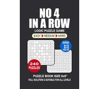 No 4 in a Row Puzzle Book For Adults: 240 Puzzles No 4 in a Row Great Logic Puzzle Game For Adults Seniors and Teens 3 Levels: Easy Medium and Hard Portable size 6x9 Inches.