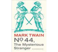 No. 44, The Mysterious Stranger (Mark Twain Library)