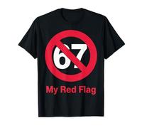 No 67 Meme Anti Six Seven - Funny My Red Flag 67 Rencontres T-Shirt