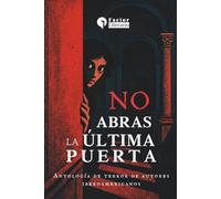 No abras la última puerta: Antología de terror de autores iberoamericanos