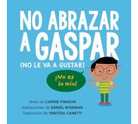 No abrazar a Gaspar (No le va a gustar) / Don't Hug Doug (He Doesn't Like It) Spanish Edition