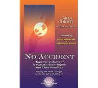 No Accident: Hope For Victims Of Traumatic Brain Injury And Their Families