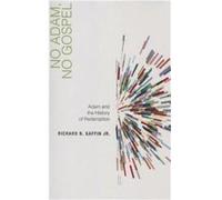 No Adam No Gospel by Richard B. Gaffin Jr Richard B. Gaffin Jr (Auteur)