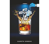 NO ADULTS IN THE ROOM