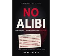 No Alibi: 5,000 Suspects, 30 Word Search Clues, One Killer: A Murder Mystery Elimination Puzzle Book for Adults