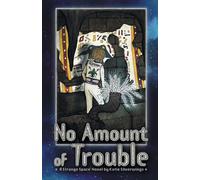 No Amount of Trouble: A Strange Space Novel