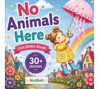 No Animals Here: The Coloring Book Where Everyday Things Become Extraordinary Animals