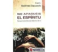 No Apaguéis El Espíritu : Conversaciones Con Dennis Gira