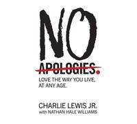 No Apologies. Love the Way You Live, at Any Age - Nathan Hale Williams - Love the Way Publishing - ebook (ePub) - Livre