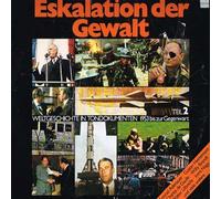 No Artist - Eskalation Der Gewalt - Weltgeschichte In Tondokumenten Teil 2 - Jahr-Verlag - A-3607