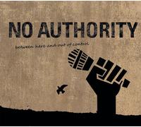 No Authority - Between Here and Out of Control