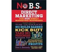 The No B.S. Guide to Direct Marketing