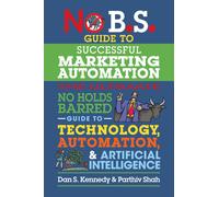No B.S. Guide To Successful Marketing Automation