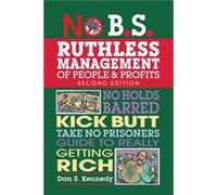 No B.S. Ruthless Management of People and Profits by Dan S. Kennedy Dan S Kennedy (Auteur)