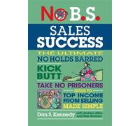 No B.S. Sales Success - Dan S. Kennedy - Entrepreneur Press - ebook (ePub) - Livre