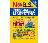 No B.S. Trust Based Marketing
