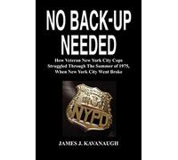 No Back-Up Needed: How Veteran New York City Cops Struggled Through The Summer Of 1975, When New York City Went Broke