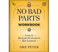 No Bad Parts Workbook: Lock in Richard Schwart's Key Lessons