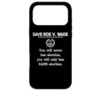 No Ban Pro-Choice Save Roe v Wade Womens Reproductive Rights Coque pour iPhone 17 Pro Max