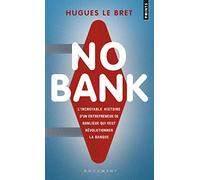 No bank: L'Incroyable Histoire d'un entrepreneur de banlieue qui veut révolutionner la banque
