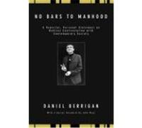 No Bars to Manhood: A Powerful, Personal Statement on Radical Confrontation with Contemporary Society Berrigan, Daniel (Auteur)