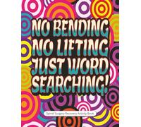 No Bending, No Lifting Just Word Searching! Spinal Surgery Recovery Activity Book: Back Surgery Recovery Gifts | Funny Large Print Easy-to-Read Word ... During Healing | Includes a Gift Page