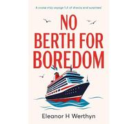 No Berth for Boredom: A cruise ship voyage full of shocks and surprises!