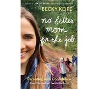 No Better Mom for the Job by Becky Keife Becky Keife (Auteur)